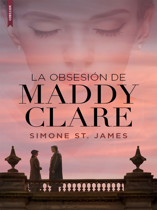 Title details for La obsesión de Maddy Clare by Simone St. James - Available